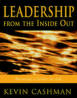 Leadership from the Inside Out Kevin Cashman