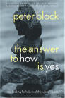 The Answer to How is Yes by Peter Block